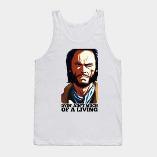 Dyin' aint much of a living, Josey Wales Tank Top